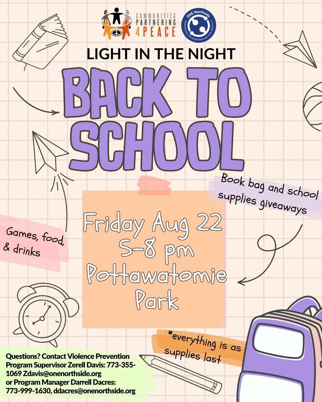 This flyer shares CP4P is hosting two back to school events. They will be giving away backpacks and school supplies at Pottawatamie Park August 22 from 5-8 pm. There will also be food, drinks, and games but all will be while supllies last.