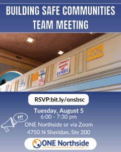 Building Safe Communities team meeting on Tuesday August 5 from 6 to 7:30 pm at ONE Northside office or through zoom with an image of different community focused advocacy signs
